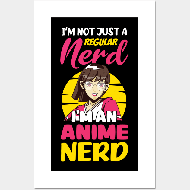 I'm Not Just A Regular Nerd I'm An Anime Nerd Otaku Anime Wall Art by TheTeeBee